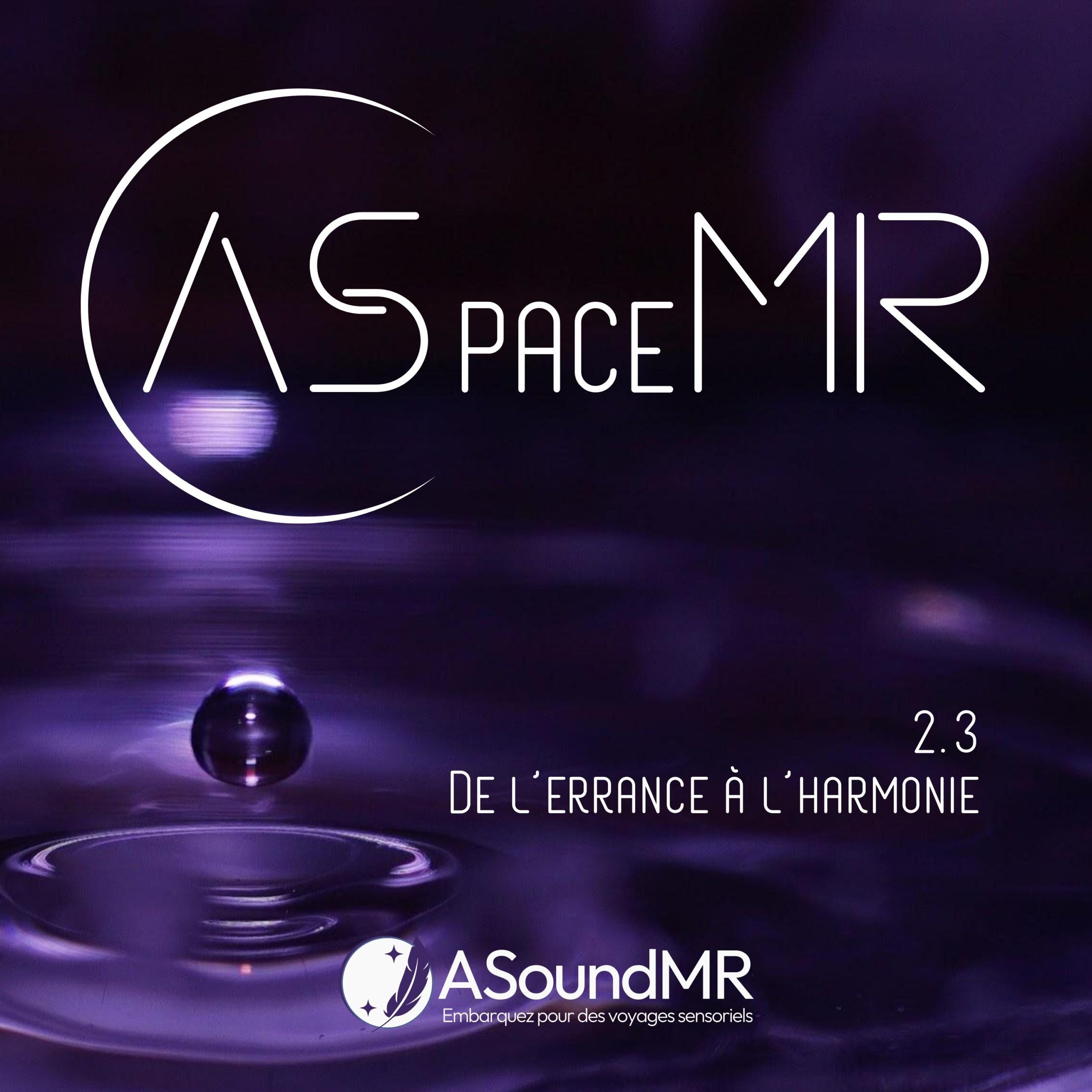 ASpaceMR Episode 2.3 – De l’errance A L’Harmonie