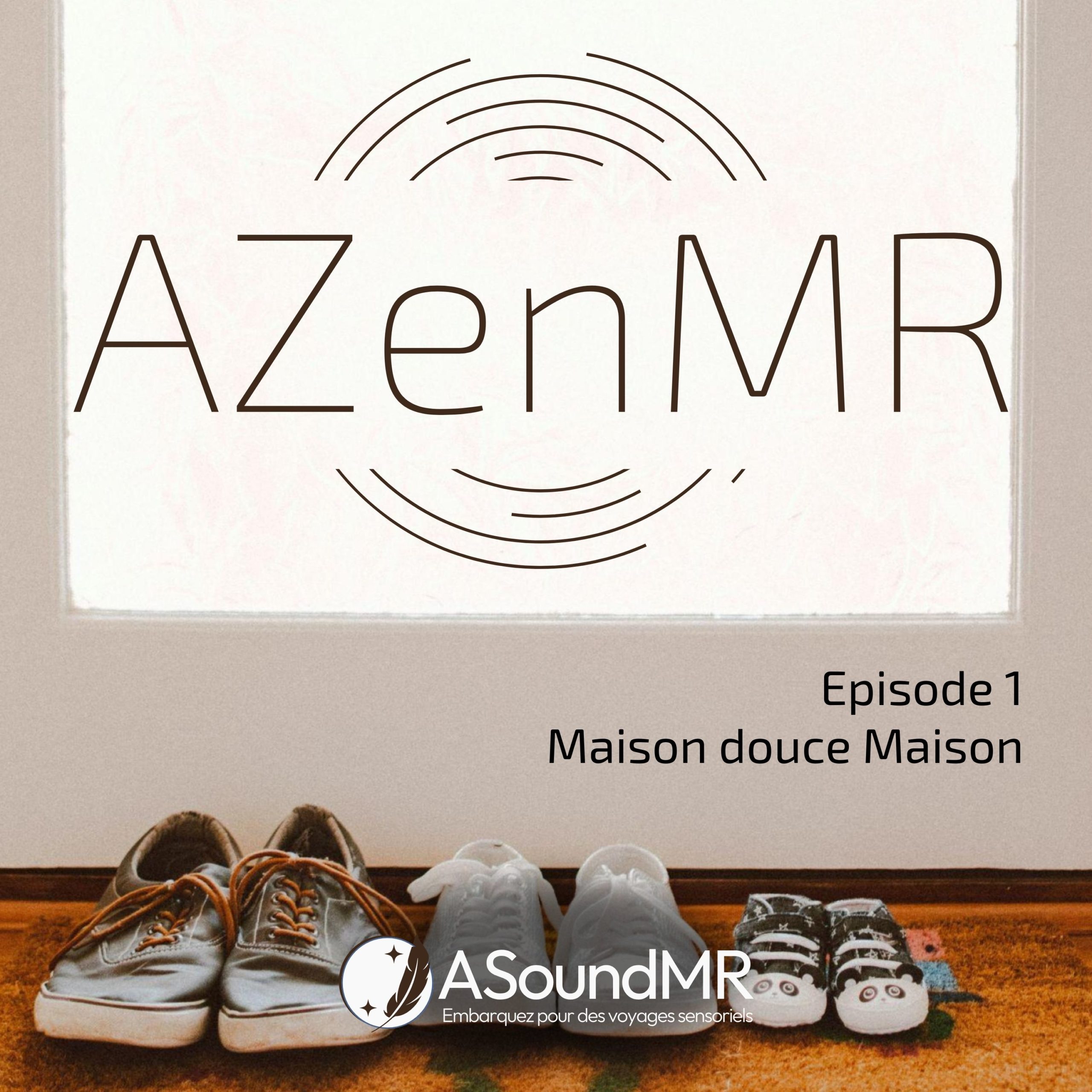 AZenMR Episode 1 : Maison Douce Maison