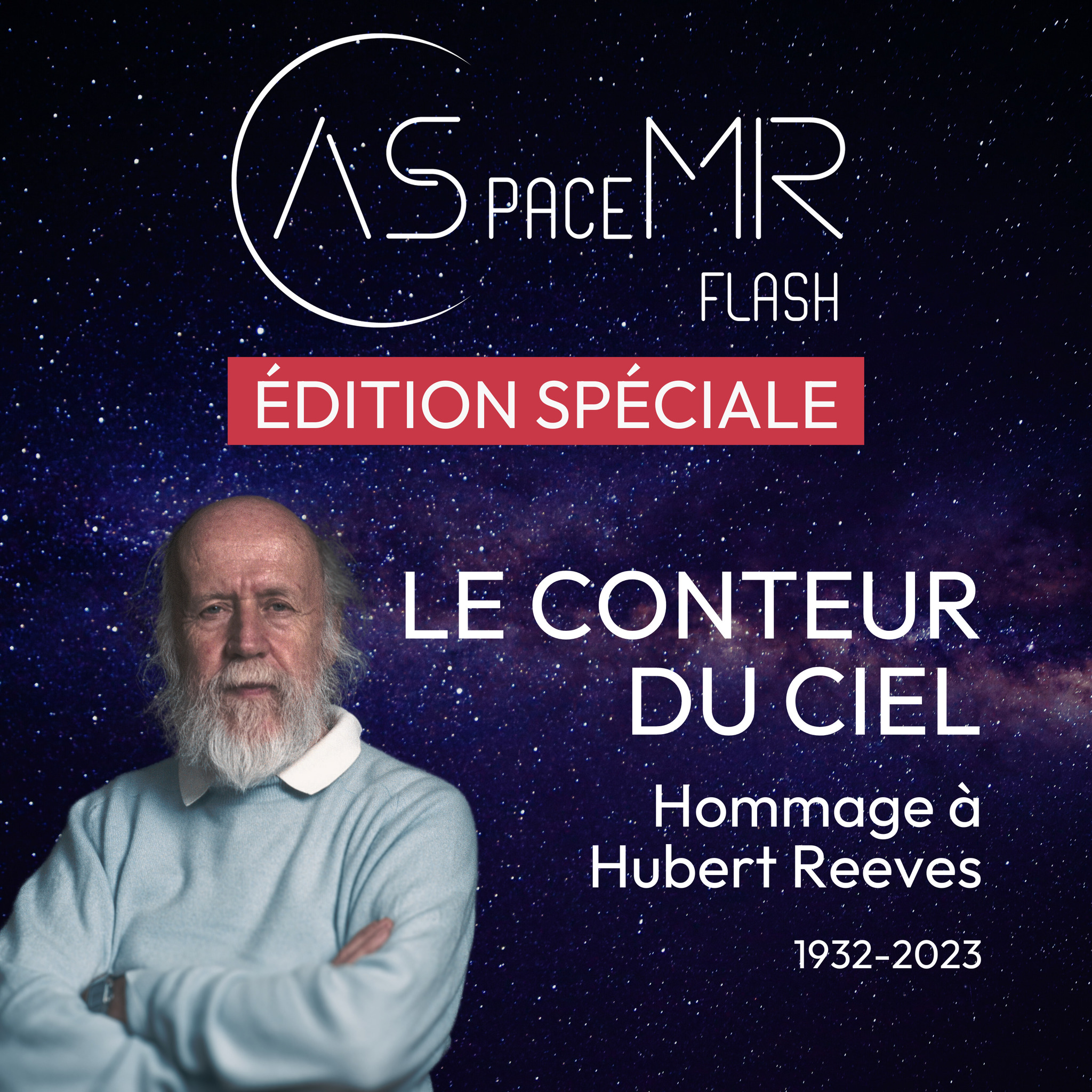 ASpaceMR Flash Spécial Hommage à Hubert Reeves, Le Conteur du Ciel